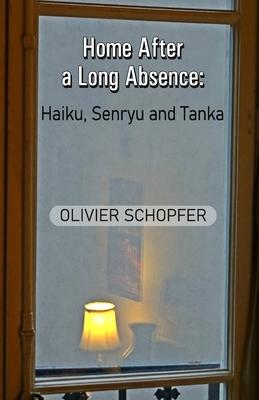 Home After a Long Absence: Haiku, Senryu and Tanka