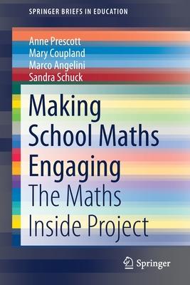 Making School Maths Engaging: The Maths Inside Project