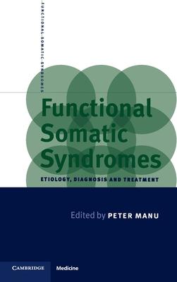 Functional Somatic Syndromes: Etiology, Diagnosis and Treatment