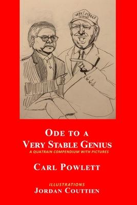 Ode to a Very Stable Genius: A Quatrain Compendium with Pictures