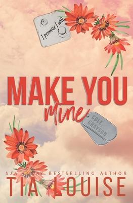 Make You Mine: A Brother’’s Best Friend Standalone Romance