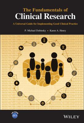 The Fundamentals of Clinical Research: A Universal Guide for the Clinical Trial Professional