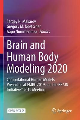 Brain and Human Body Modeling 2020: Computational Human Models Presented at EMBC 2019 and the BRAIN Initiative(R) 2019 Meeting