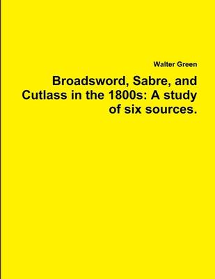 Broadsword, Sabre, and Cutlass in the 1800s: A study of six sources.