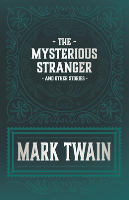 The Mysterious Stranger and Other Stories