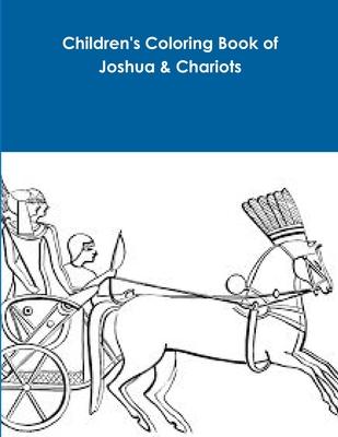 Children’’s Coloring Book of Joshua & Chariots