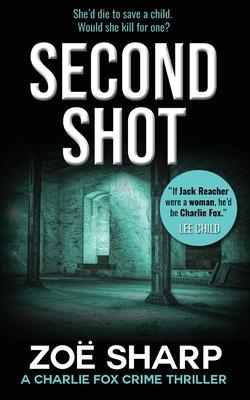 Second Shot: #06: Charlie Fox Crime Mystery Thriller Series