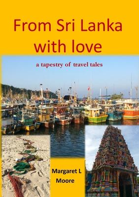 From Sri Lanka with Love: A Tapestry of Travel Tales