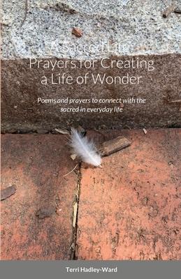 A Sacred Life: Prayers for Creating a Life of Wonder