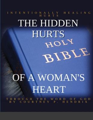 The Hidden Hurts of a Woman’’s Heart