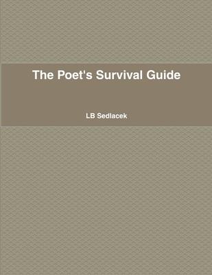 The Poet’’s Survival Guide