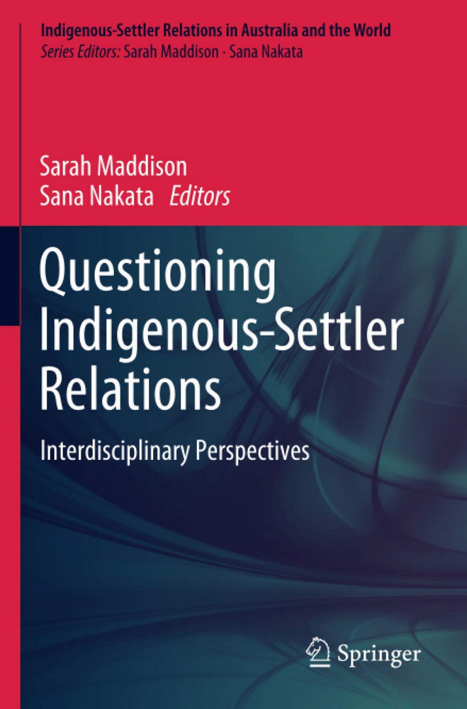 Questioning Indigenous-Settler Relations: Interdisciplinary Perspectives