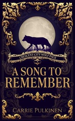 A Song to Remember: A Crescent City Wolf Pack Novella