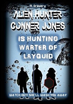 Alien Hunter Conner Jones - Warter of Layquid