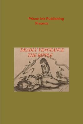 Deadly Vengeance The Ripple