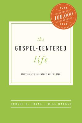 The Gospel-Centered Life: Study Guide with Leader’’s Notes