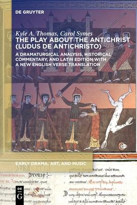 The Play about the Antichrist (Ludus de Antichristo): A New Verse Translation, Edition, and Commentary