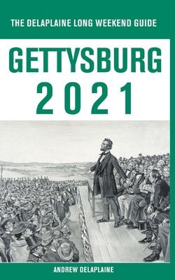 Gettysburg - The Delaplaine 2021 Long Weekend Guide