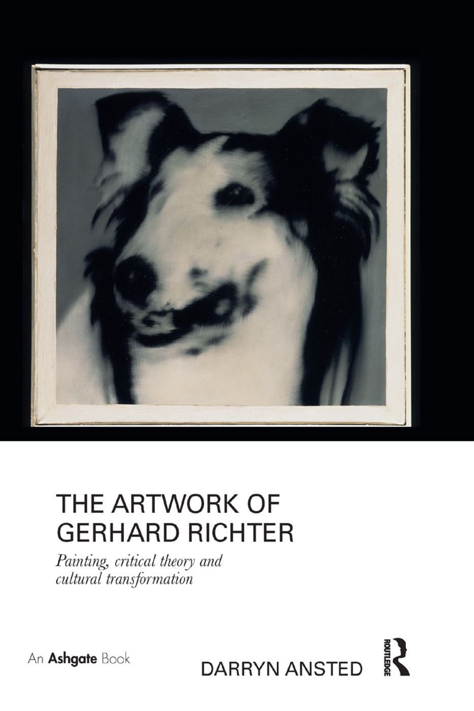 The Artwork of Gerhard Richter: Painting, Critical Theory and Cultural Transformation