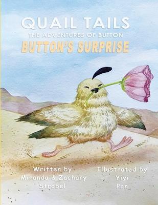 Quail Tails: The Adventures of Button; Button’’s Surprise