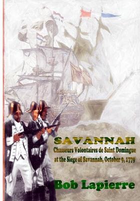 Savannah: Chasseurs Volontaires de Saint-Domingue . . . October 9 1779