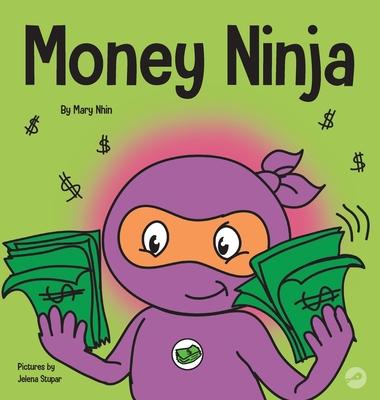 Money Ninja: A Children’’s Book About Saving, Investing, and Donating