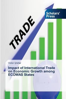 Impact of International Trade on Economic Growth among ECOWAS States