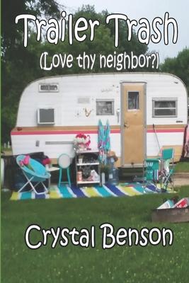 Trailer Trash (Love thy neighbor?)