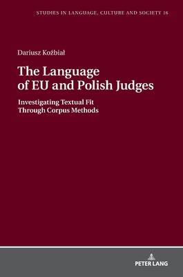 The Language of Eu and Polish Judges: Investigating Textual Fit Through Corpus Methods