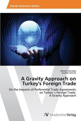 A Gravity Approach on Turkey’’s Foreign Trade