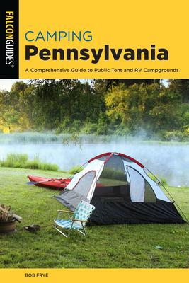 Camping Pennsylvania: A Comprehensive Guide to Public Tent and RV Campgrounds