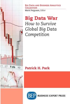 Big Data War: How to Survive Global Big Data Competition