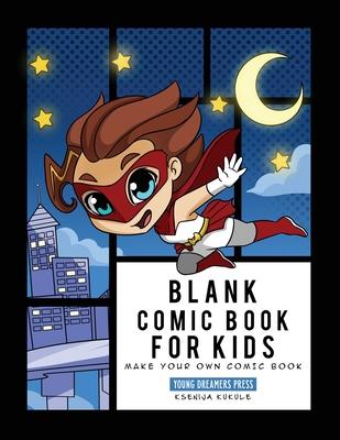 Blank Comic Book for Kids: Super Hero Notebook, Make Your Own Comic Book, Draw Your Own Comics