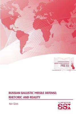 Russian Ballistic Missile Defense: Rhetoric and Reality