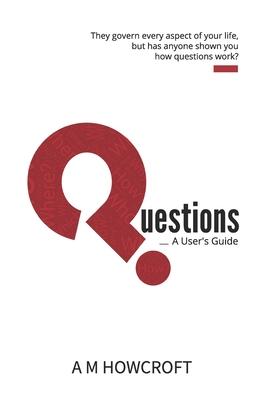 Questions - A User’’s Guide