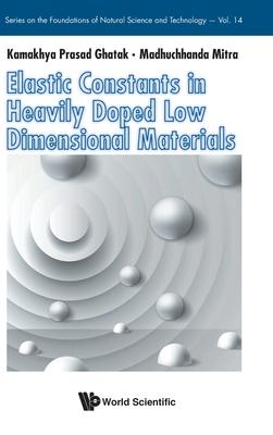 Elastic Constants, Heavily Doped Low Dimensional Materials: Elastic Constants