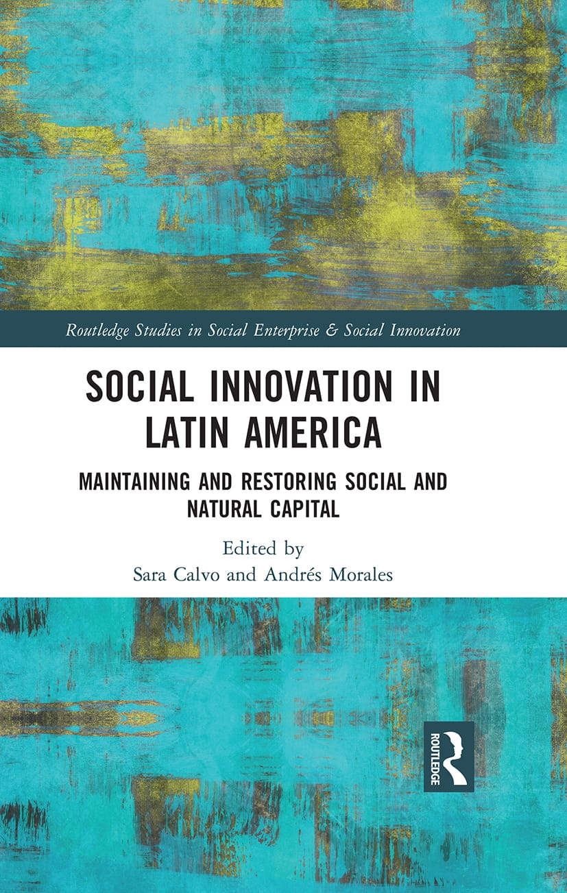 Social Innovation in Latin America: Maintaining and Restoring Social and Natural Capital