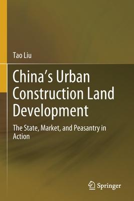 China’’s Urban Construction Land Development: The State, Market, and Peasantry in Action