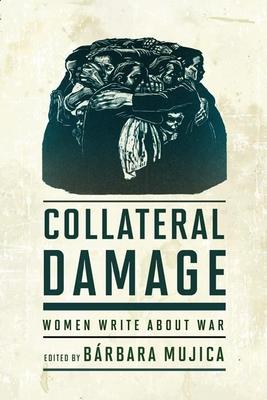 Collateral Damage: Women Write about War