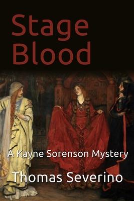 Stage Blood: A Kayne Sorenson Mystery