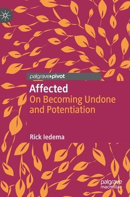 Affected: On Becoming Undone and Potentiation