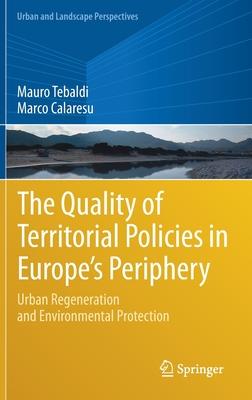 The Quality of Territorial Policies in Europe’’s Periphery: Urban Regeneration and Environmental Protection