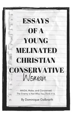 Essays of a Young Melanated Christian Conservative Woman: MAGA, Woke, and Concerned. The Enemy is Not Who You Think it is.