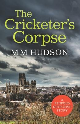 The Cricketer’’s Corpse: A Penfold Detective Story