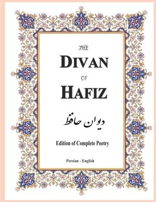 The Divan of Hafiz: Edition of Complete Poetry