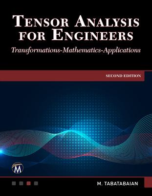 Tensor Analysis for Engineers: Transformations, Applications