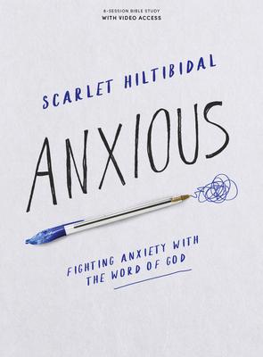 Anxious - Bible Study Book: Fighting Anxiety with the Word of God