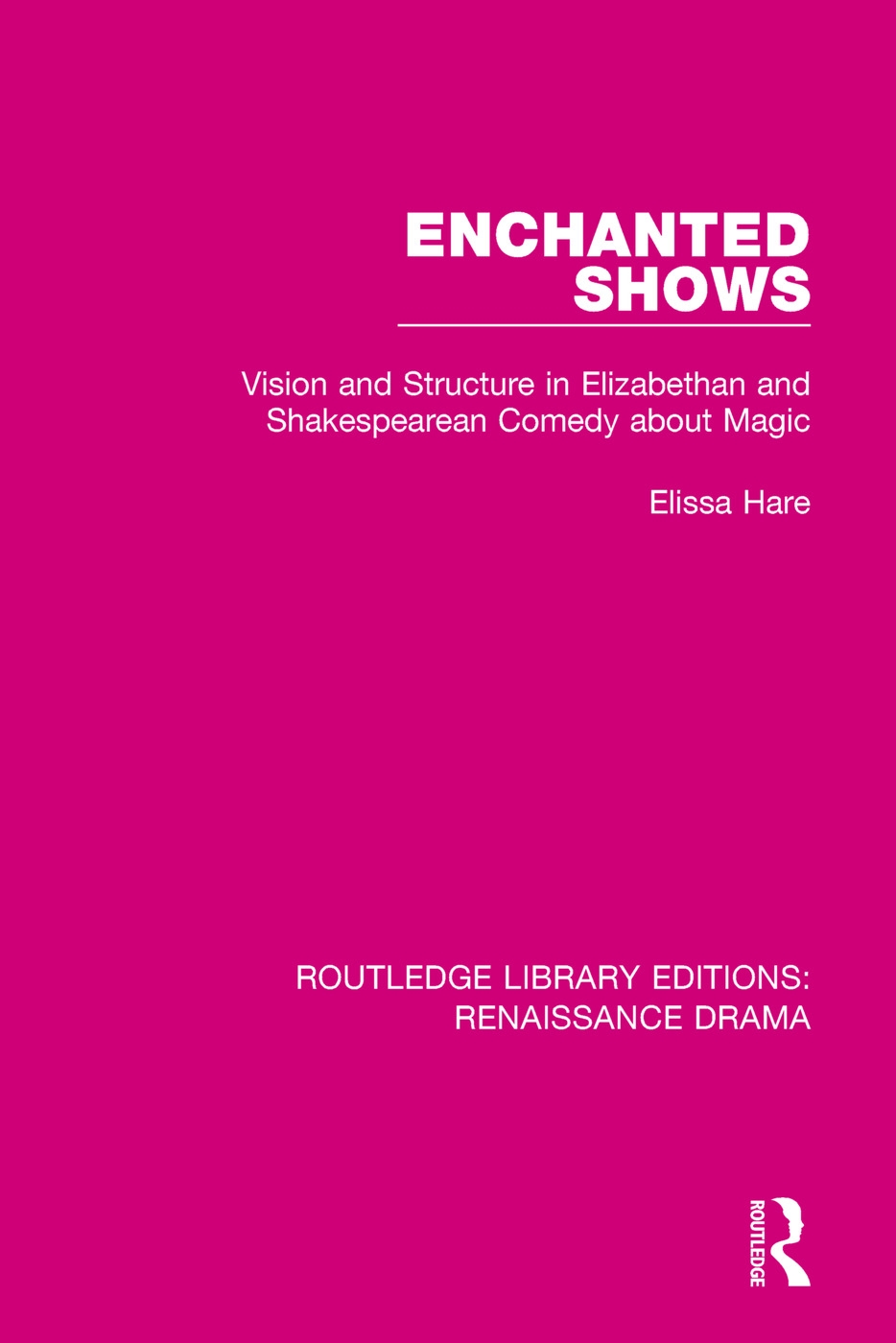 Enchanted Shows: Vision and Structure in Elizabethan and Shakespearean Comedy about Magic