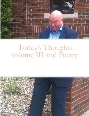 Today’’s Thoughts volume III and Poetry