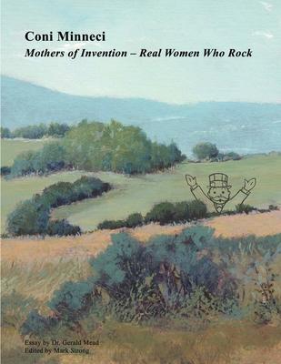 Coni Minneci: Mothers of Invention - Real Women Who Rock